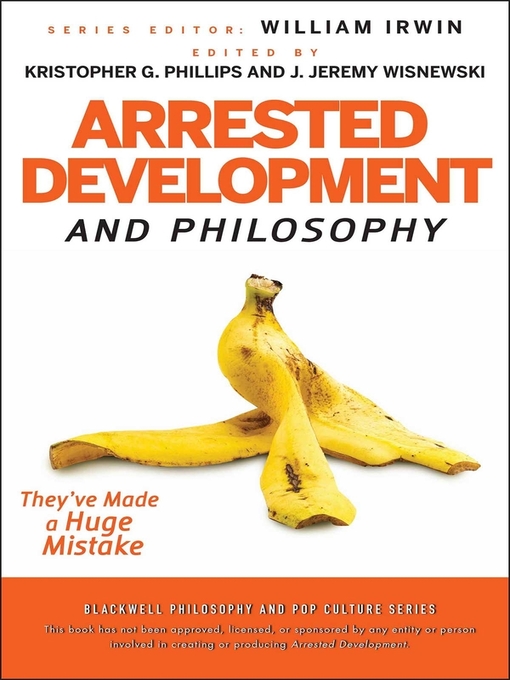 Title details for Arrested Development and Philosophy by William Irwin - Available